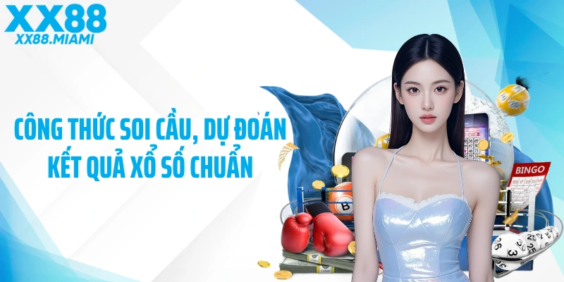 Công thức soi cầu, dự đoán kết quả xổ số chuẩn