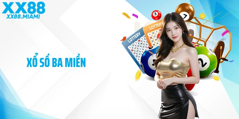 Xổ Số Ba Miền XX88: Siêu Phẩm Xổ Số Xanh Chín Nhất 2025